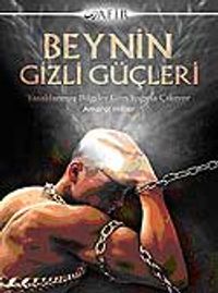 Beynin Gizli Güçleri Yasaklanmış Bilgiler Günışığına Çıkıyor