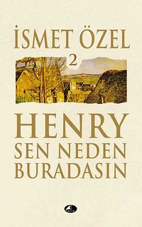Henry Sen Neden Buradasın 2
