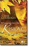 Kıska&ccedil; / Bir İmparatorluğun Sancılı Yılları