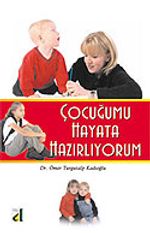 Çocuğumu Hayata Hazırlıyorum