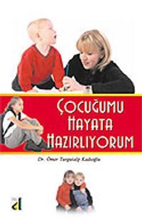Çocuğumu Hayata Hazırlıyorum