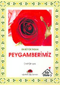 En Büyük İnsan Peygamberimizi