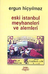 Eski İstanbul Meyhaneleri ve Alemleri