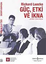 Güç, Etki ve İkna