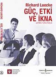 Güç, Etki ve İkna