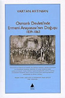 Osmanlı Devleti'nde Ermeni Anayasası'nın Doğuşu 1839-1863