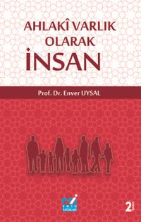 Ahlaki Varlık Olarak İnsan