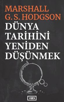 Dünya Tarihini Yeniden Düşünmek