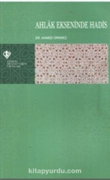 Ahlak Ekseninde Hadis - Ahmed Ürkmez