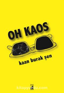Oh Kaos - Kaan Burak Şen