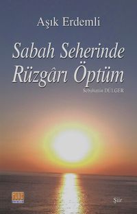 Sabah Seherinde Rüzgarı Öptüm