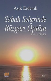 Sabah Seherinde Rüzgarı Öptüm
