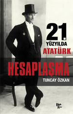 Hesaplaşma & 21. Yüzyılda Atatürk