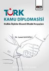 Türk Kamu Diplomasisi & Halkla İlişkiler Eksenli Model Arayışları