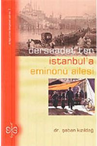 Dersaadet'ten İstanbul'a Eminönü Ailesi