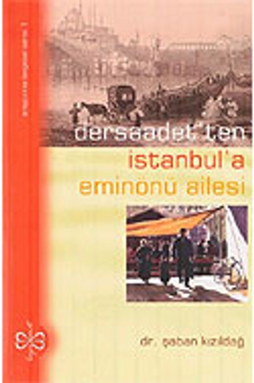 Dersaadet'ten İstanbul'a Eminönü Ailesi