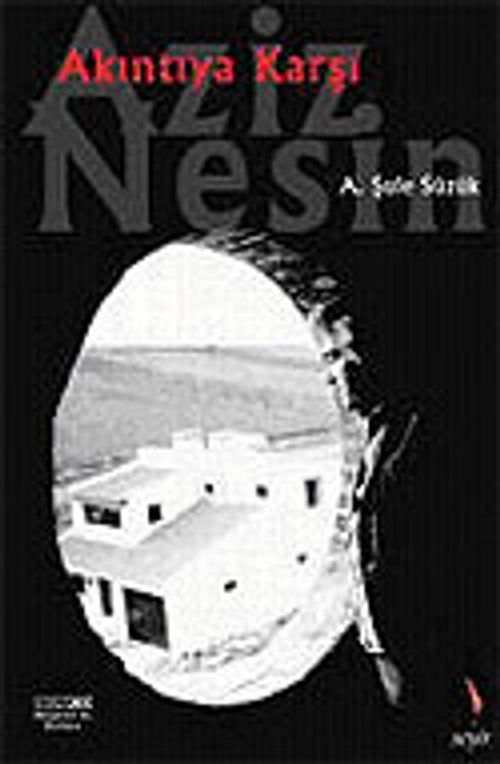 "Akıntıya Karşı... Aziz Nesin"