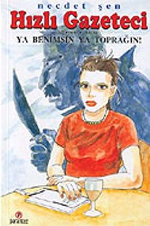 Hızlı Gazateci 30 / Ya Benimsin Ya Toprağın !