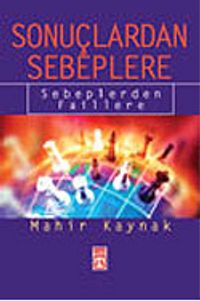 Sonuçlardan Sebeplere / Sebeplerden Faillere