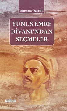 Yunus Emre Divanından Seçmeler