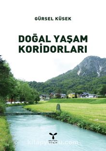 Doğal Yaşam Koridorları - Gürsel Küsek