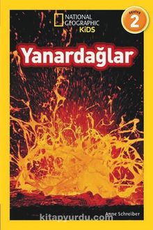 National Geographic Kids - Yanardağlar - Anne Schreiber