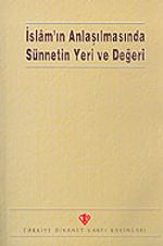 İslam'ın Anlaşılmasında Sünnetin Yeri ve Değeri