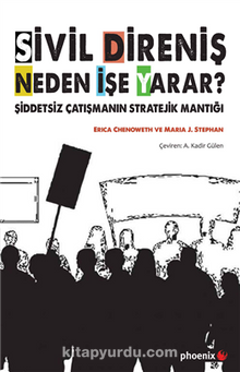Sivil Direniş Neden İşe Yarar & Şiddetsiz Çatışmanın Stratejik Mantığı - Erica Chenoweth