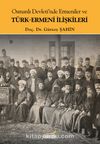 Osmanlı Devleti’nde Ermeniler ve Türk-Ermeni İlişkileri
