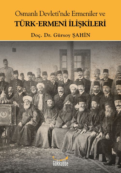 Osmanlı Devleti'nde Ermeniler ve Türk-Ermeni İlişkileri  