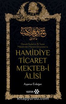 Hamidiye Ticaret Mekteb-i Alisi - Ayşenur Erdoğan