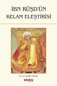 İbn Rüşd’ün Kelam Eleştirisi - Prof. Dr. Ahmet Erkol