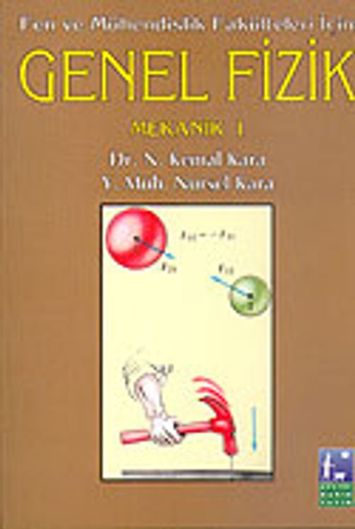 Fen ve Mühendislik Fakülteleri için Genel Fizik / Mekanik I