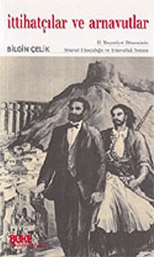 İttihatçılar ve Arnavutlar