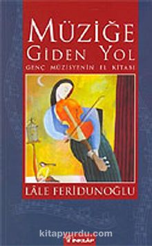 Müziğe Giden Yol - Lale Feridunoğlu