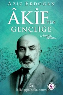 Akif’ten Gençliğe - Aziz Erdoğan