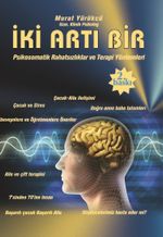 İki Artı Bir & Psikosomatik Rahatsızlıklar ve Terapi Yöntemleri