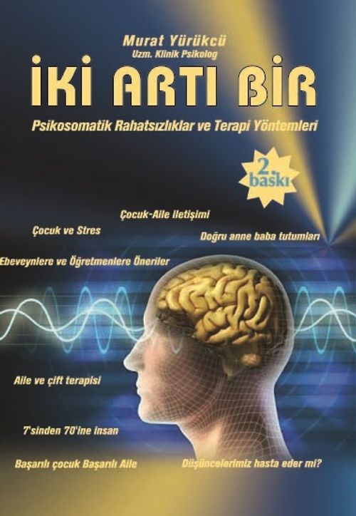 İki Artı Bir & Psikosomatik Rahatsızlıklar ve Terapi Yöntemleri