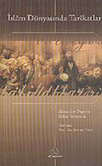 İslam Dünyasında Tarikatlar (Gelişmeleri ve Aktüel Durumları)