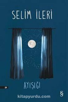 Ayışığı - Selim İleri