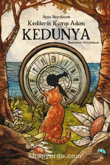 Kedilerin Kayıp Adası Kedunya - Anna Starobinets