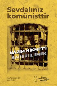 Sevdalınız Komünisttir & Nazım Hikmet'i Sansürlemek