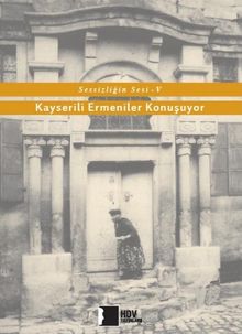 Sessizliğin Sesi V & Kayserili Ermeniler Konuşuyor