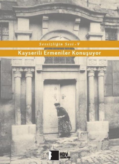 Sessizliğin Sesi V & Kayserili Ermeniler Konuşuyor