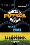 Vahşiler Futbol Takımı 6: Kahraman Raban