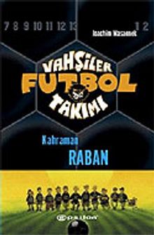 Vahşiler Futbol Takımı 6: Kahraman Raban
