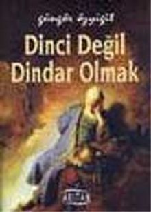 Dinci Değil Dindar Olmak