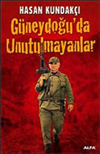 Güneydoğu'da Unutulmayanlar