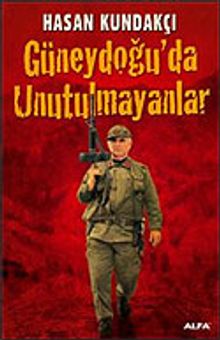 Güneydoğu'da Unutulmayanlar