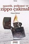 Spastik, Psikopat ve Zippo &Ccedil;akmak